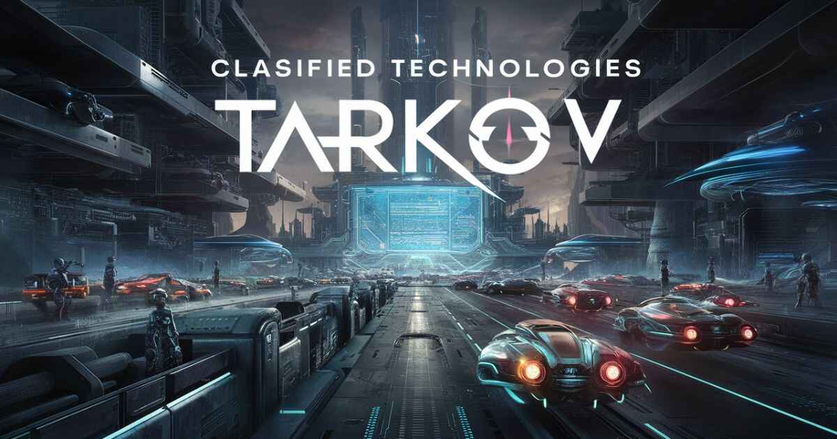 classified_technologies_tarkov