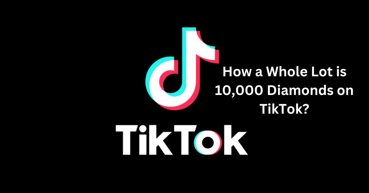 how-a-whole-lot-is-10000-diamonds-on-tiktok