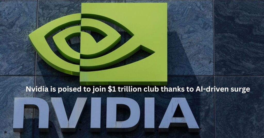 Nvidia-is-poised-to-join-1-trillion-club-thanks-to-AI-driven-surge