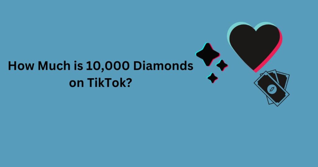 how-much-is-10000-diamonds-on-tiktok