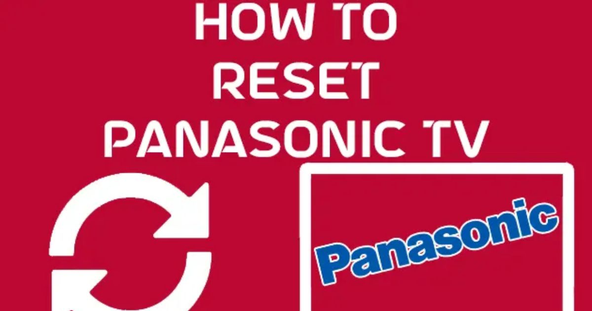 how-to-reset-panasonic-tv-with-and-without-remote