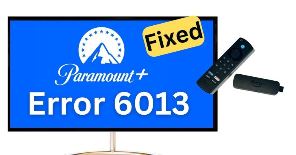 understanding-paramount-plus-error-6013